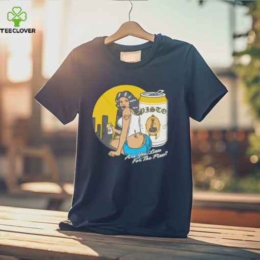 Pisto Hyna are you Listo for Pisto shirt
