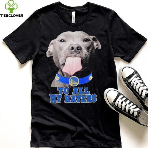 Pitbull Golden State Warriors To All My Haters Shirt