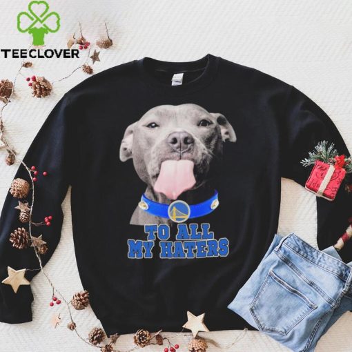Pitbull Golden State Warriors To All My Haters Shirt