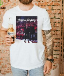 Pitino Chronicles Almost Friday shirt