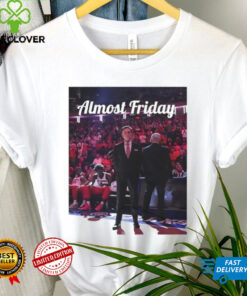 Pitino Chronicles Almost Friday shirt