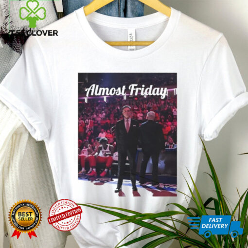 Pitino Chronicles Almost Friday shirt