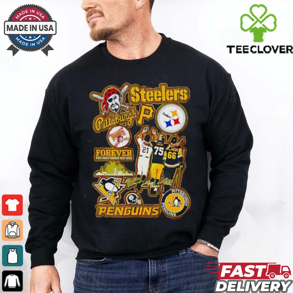 Pittsburgh City Sporty Forever Not Just When We Win shirt Pittsburgh City Sporty Forever Not Just When We Win shirt