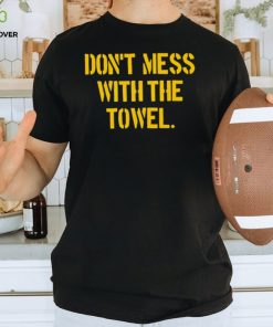 Pittsburgh Don’t mess with the towel hoodie, sweater, longsleeve, shirt v-neck, t-shirt