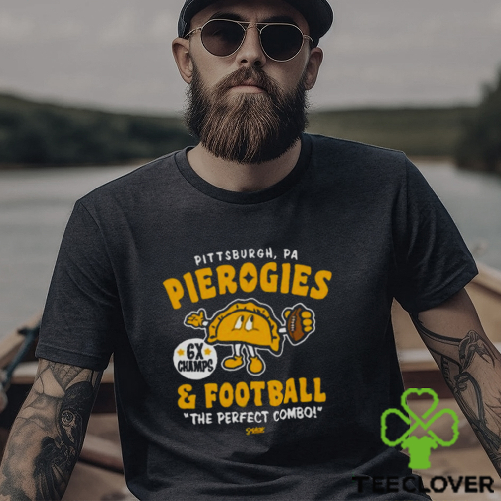 Pittsburgh Pa Pierogies And Football The Perfect Combo T shirt Pittsburgh Pa Pierogies And Football The Perfect Combo T shirt