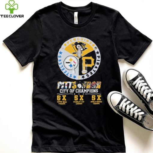 Pittsburgh Penguins Pittsburgh Steelers and Pittsburgh Pirates City Of Champions 6X Super Bowl Chams 5x Stanley Cup Chams 5X World Series Chams shirt