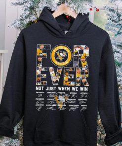 Pittsburgh Penguins ice hockey forever not just when we win player signatures hoodie, sweater, longsleeve, shirt v-neck, t-shirt