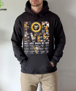 Pittsburgh Penguins ice hockey forever not just when we win player signatures hoodie, sweater, longsleeve, shirt v-neck, t-shirt