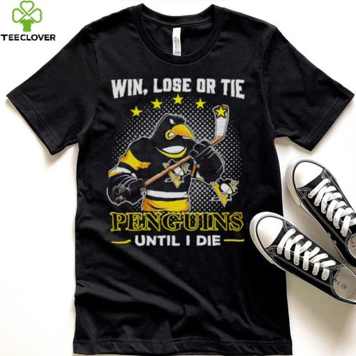 Pittsburgh Penguins win lose or tie penguins until I die shirt