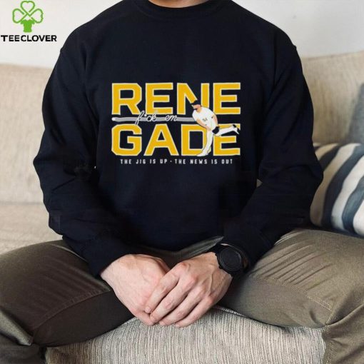 Pittsburgh Pirates Renegade Fuck Em The Jig Is Up The New Is Out Shirt