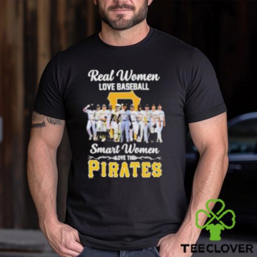 Pittsburgh Pirates real women love baseball smart women love the 2023 shirt