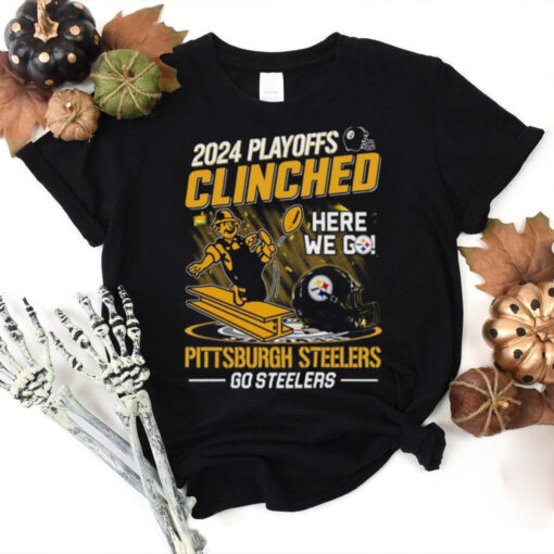 Pittsburgh Steelers 2024 Playoffs Clinched Here We Go T Shirt