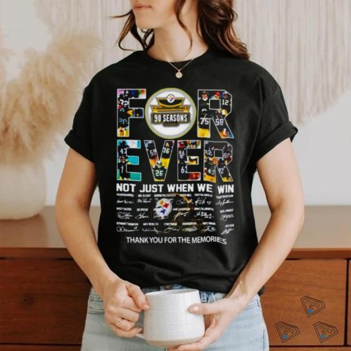 Pittsburgh Steelers 90 Seasons Forever Not Just When We Win Signatures Thank You For The Memories Shirt