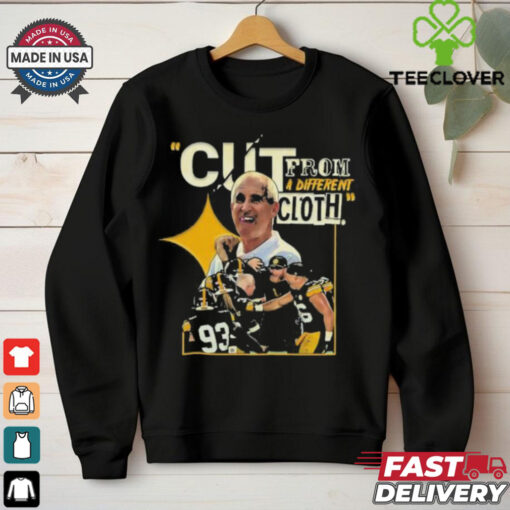 Pittsburgh Steelers Cut From A Different Cloth Shirt