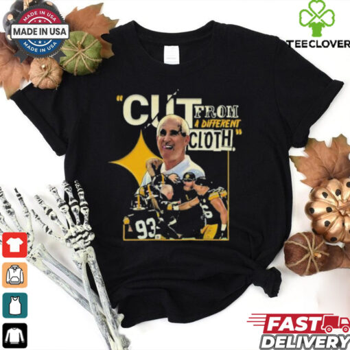 Pittsburgh Steelers Cut From A Different Cloth Shirt