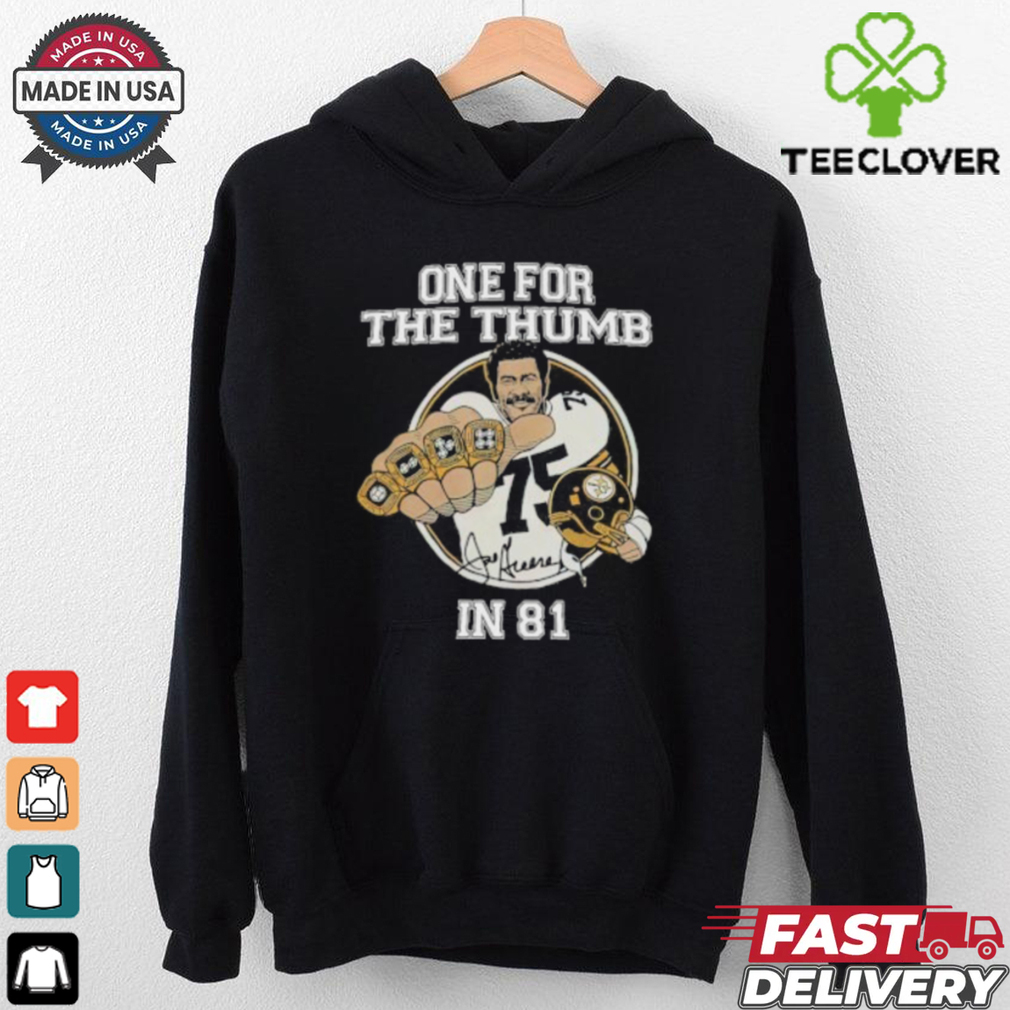 Pittsburgh Steelers Joe Greene One For The Thumb In 81 Shirt Pittsburgh Steelers Joe Greene One For The Thumb In 81 Shirt