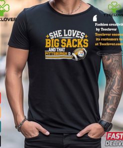 Pittsburgh Steelers She Loves Big Sacks And that Pittsburgh D Shirt