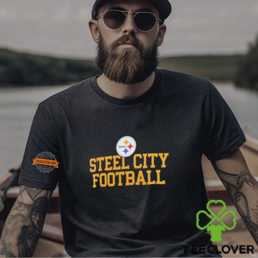 Pittsburgh Steelers Steel City Football slogan hoodie, sweater, longsleeve, shirt v-neck, t-shirt