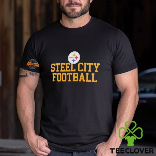 Pittsburgh Steelers Steel City Football slogan hoodie, sweater, longsleeve, shirt v-neck, t-shirt