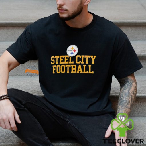 Pittsburgh Steelers Steel City Football slogan hoodie, sweater, longsleeve, shirt v-neck, t-shirt