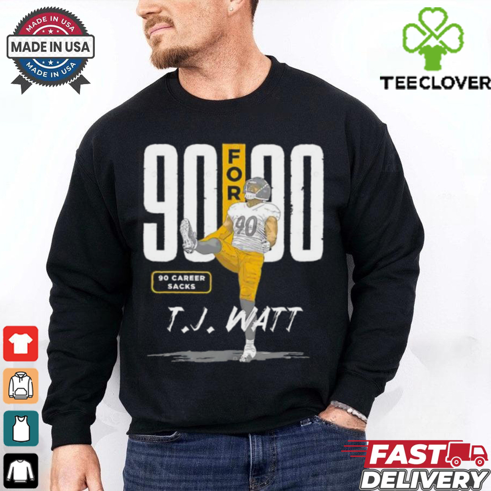 Pittsburgh Steelers T.J. Watt 90 Career Sacks 90 For 90 shirt Pittsburgh Steelers T.J. Watt 90 Career Sacks 90 For 90 shirt