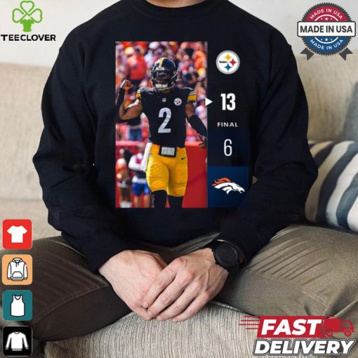 Pittsburgh Steelers Win 13 6 Broncos 2024 NFL Week 2 Final Score Shirt
