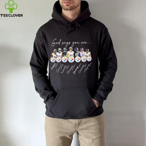 Pittsburgh Steelers god says you are unique special lovely precious strong chosen forgiven hoodie, sweater, longsleeve, shirt v-neck, t-shirt