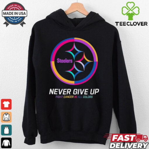 Pittsburgh Steelers never give up fight cancer in all colors shirt