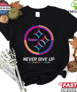 Pittsburgh Steelers never give up fight cancer in all colors shirt