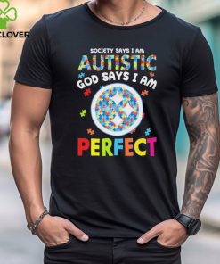 Pittsburgh Steelers society says I am Autistic god says I am perfect shirt