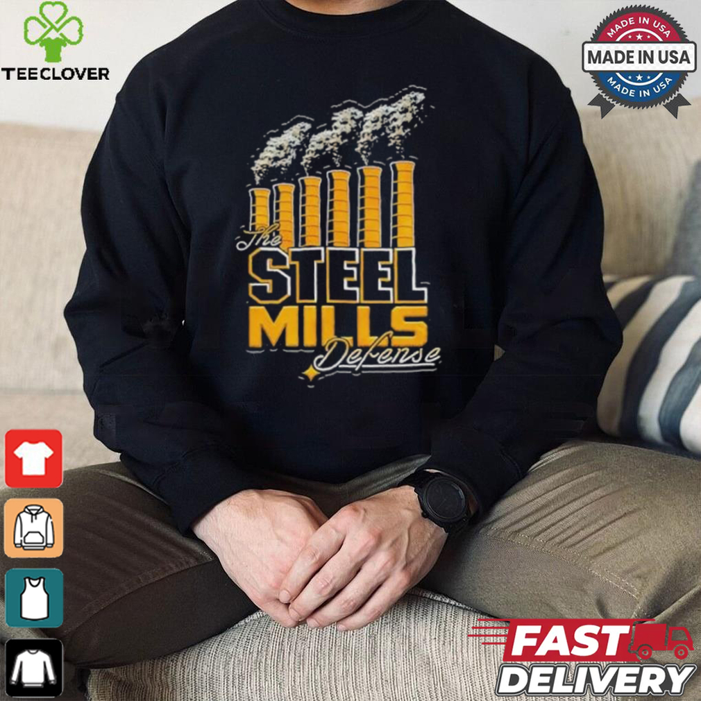 Pittsburgh The Steel Mills Defense Shirt Pittsburgh The Steel Mills Defense Shirt