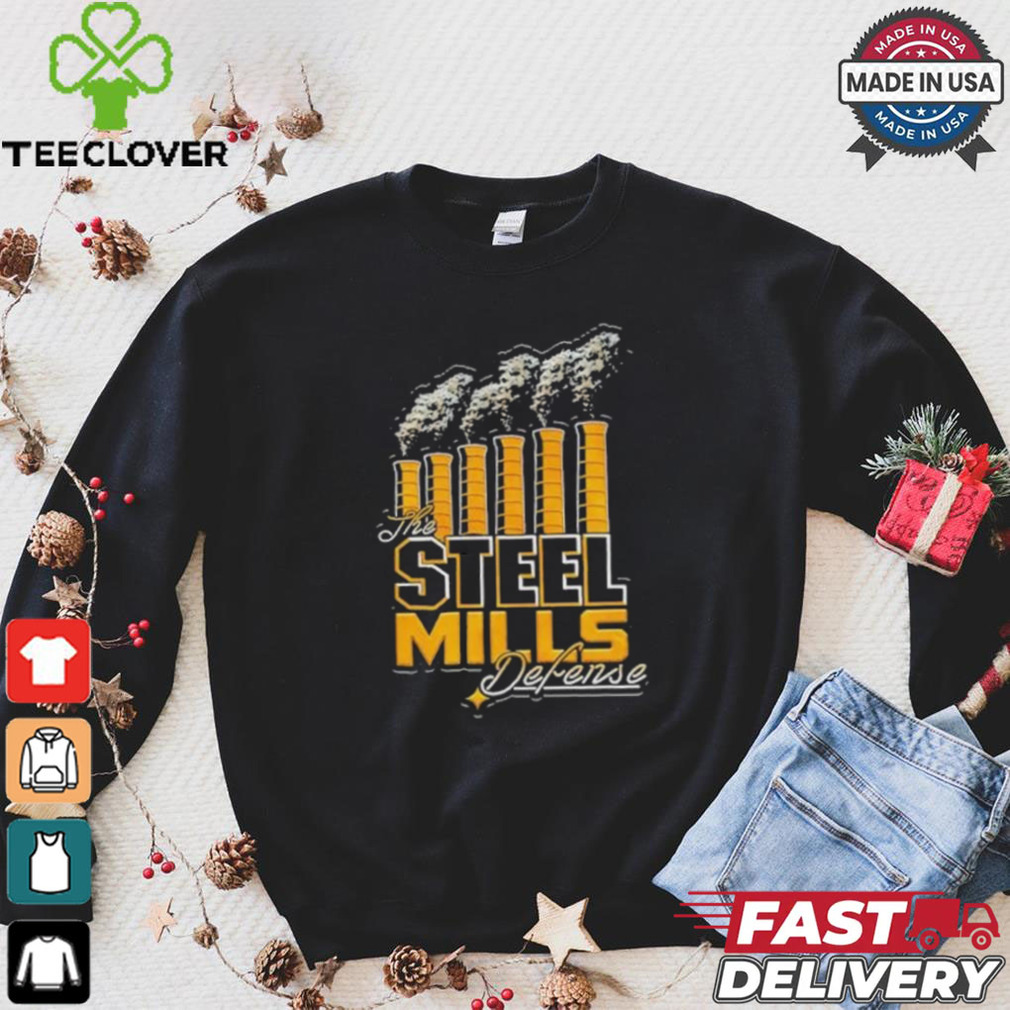 Pittsburgh The Steel Mills Defense Shirt Pittsburgh The Steel Mills Defense Shirt