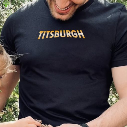 Pittsburgh Titsburgh logo hoodie, sweater, longsleeve, shirt v-neck, t-shirt