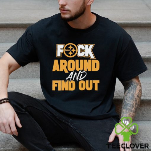 Pittsburgh steelers fuck around and find out hoodie, sweater, longsleeve, shirt v-neck, t-shirt