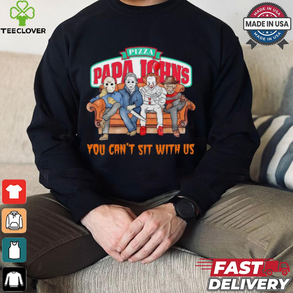 Pizza Papa John’s you can’t sit with us Voorhees Myers Pennywise and Krueger Halloween shirt Pizza Papa John’s you can’t sit with us Voorhees Myers Pennywise and Krueger Halloween shirt