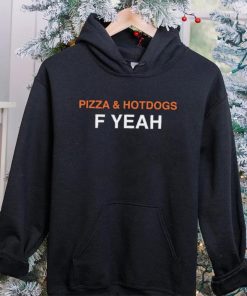 Pizza and hotdogs f yeah hoodie, sweater, longsleeve, shirt v-neck, t-shirt