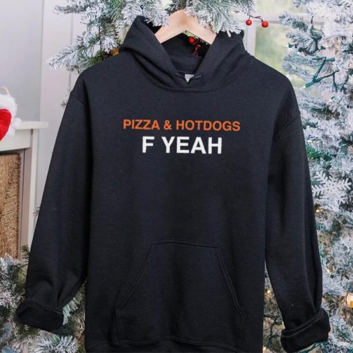 Pizza and hotdogs f yeah hoodie, sweater, longsleeve, shirt v-neck, t-shirt