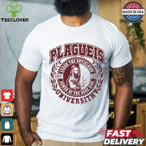 Plagueis Learn The Unyielding Power Of The Dark Side shirt