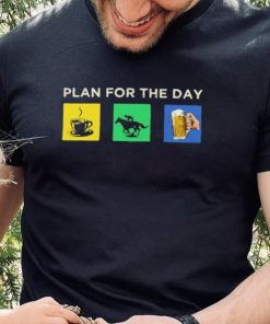 Plan For The Day Shirt