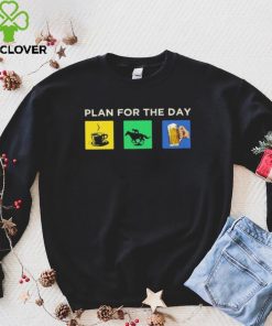 Plan For The Day Shirt 1 Plan For The Day Shirt
