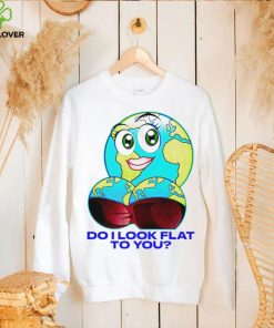 Planet do I look flat to you art shirt 1 Planet do I look flat to you art shirt