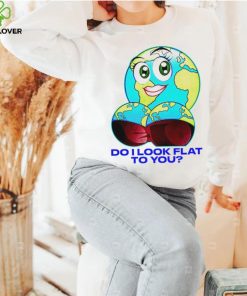 Planet do I look flat to you art shirt 2 Planet do I look flat to you art shirt