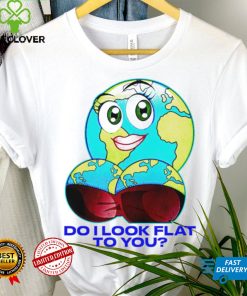 Planet do I look flat to you art shirt 3 Planet do I look flat to you art shirt