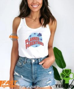 Planned Parenthood Shirt