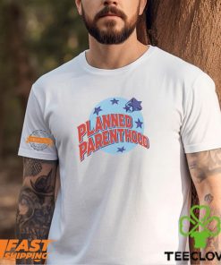 Planned Parenthood Shirt