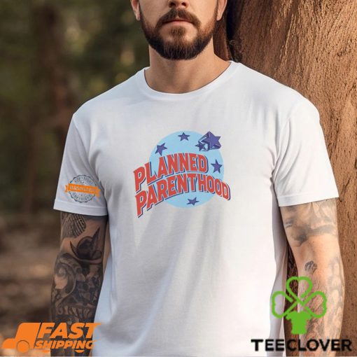 Planned Parenthood Shirt