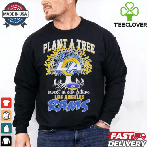 Plant A Tree Invest In Our Future Los Angeles Rams T shirts
