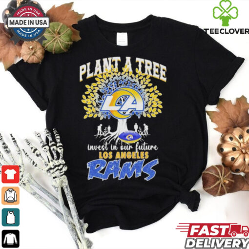 Plant A Tree Invest In Our Future Los Angeles Rams T shirts