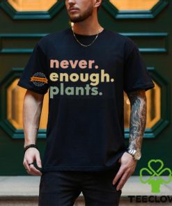 Plant Shirt, Plant Lover Gift, Plant Lover Shirt, Gardening Shirt, Plant T Shirt, Never Enough Plants Shirt, Gardening Gift