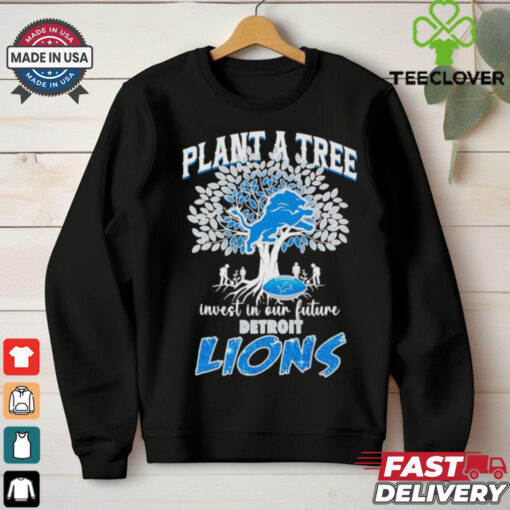 Plant a tree invest in our future Detroit Lions shirt